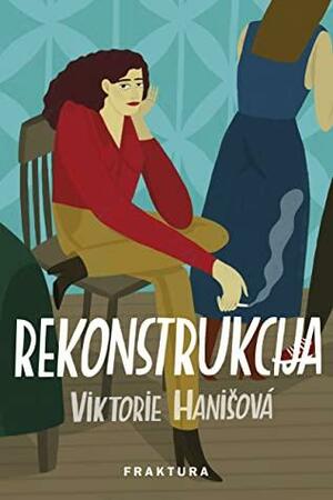 Rekonstrukcija by Branka Čačković, Viktorie Hanišová