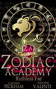 Zodiac Academy: Ruthless Fae: An Academy Bully Romance by Susanne Valenti, Caroline Peckham
