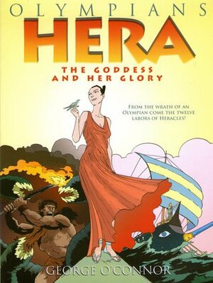 Hera: The Goddess and Her Glory by George O'Connor