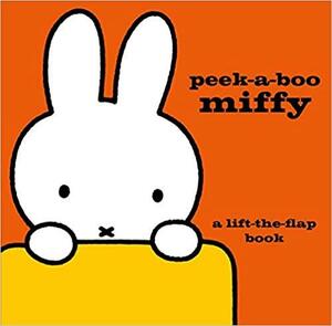 Peek-a-Boo Miffy: A Lift-the-Flap Book by Dick Bruna