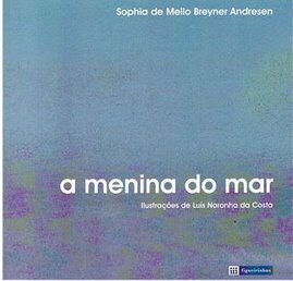 A Menina do Mar by Sophia de Mello Breyner Andresen, Luís Noronha da Costa, Armando Alves