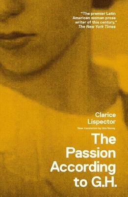 The Passion According to G. H. by Clarice Lispector