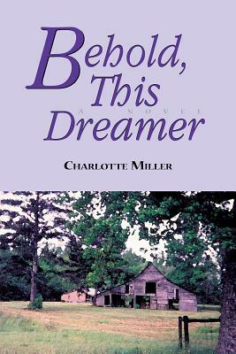 Behold, This Dreamer by Charlotte Miller