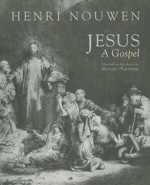 Jesus: A Gospel by Henri Nouwen