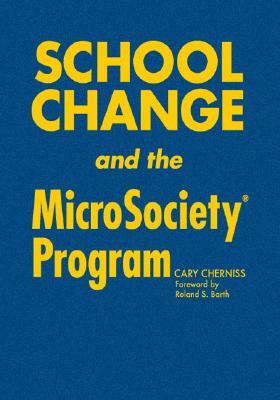 School Change and the Microsociety(r) Program by Cary Cherniss