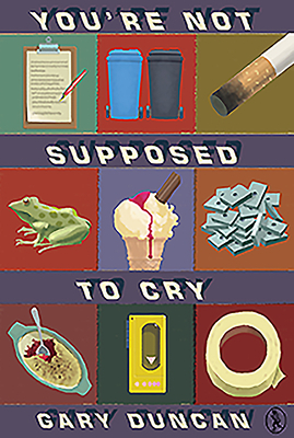 You're Not Supposed to Cry by Gary Duncan