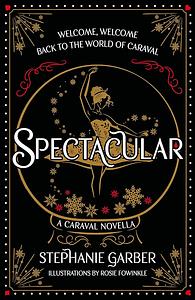 Spectacular by Stephanie Garber