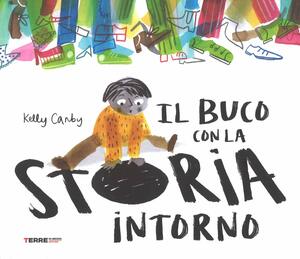 Il buco con la storia intorno by Kelly Canby