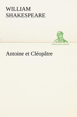 Antoine Et Cléopâtre by William Shakespeare