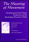 Meaning of Movement by Susan Loman, Mark Sossin, Penny Lewis, Janet Kestenberg Amighi