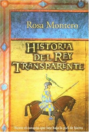 Historia del rey transparente by Rosa Montero