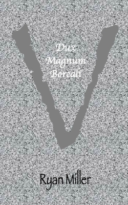 Dux Magnum Boreali by Ryan Miller