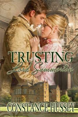 Trusting Lord Summerton by Constance Hussey