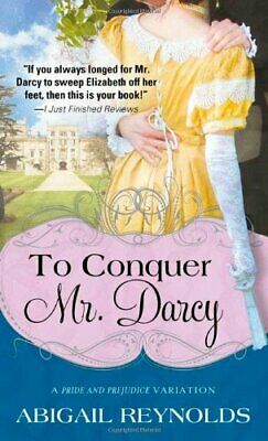 To Conquer Mr. Darcy by Abigail Reynolds