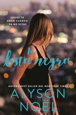 La Lista Negra: Blacklist (Spanish Edition) by Alyson Noël