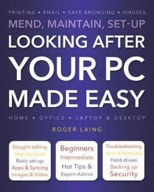 Looking After Your PC Made Easy by Roger Laing