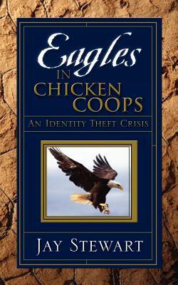 Eagles in Chicken Coops by Jay Stewart