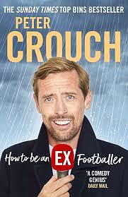 How to be an Ex-Footballer by Peter Crouch