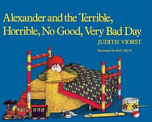 Alexander and the Terrible, Horrible, No Good, Very Bad Day by Judith Viorst