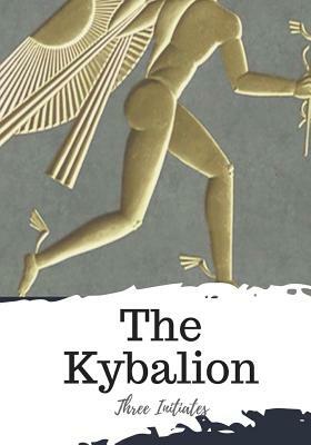 The Kybalion by Three Initiates