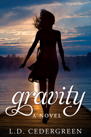 Gravity by L.D. Cedergreen