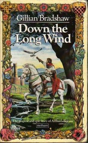 Down the Long Wind by Gillian Bradshaw