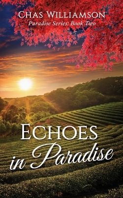 Echoes in Paradise by Chas Williamson