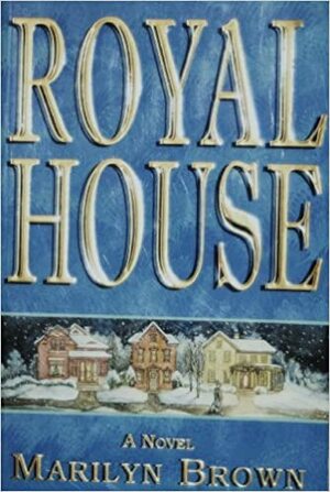 Royal House by Marilyn Brown