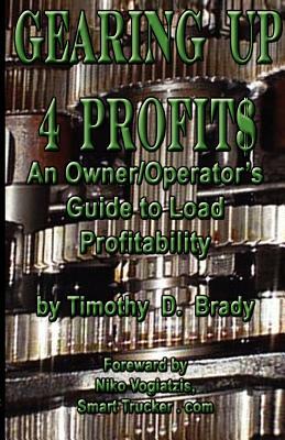 Gearing Up 4 Profits by Timothy D. Brady