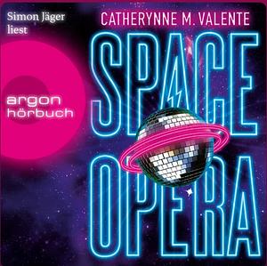 Space Opera by Catherynne M. Valente