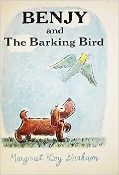 Benjy and the Barking Bird by Margaret Bloy Graham