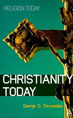 Christianity Today: An Introduction by George D. Chryssides