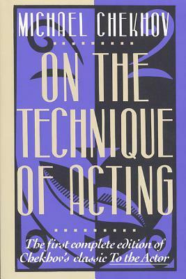 On the Technique of Acting by Michael Chekhov, Mel Gordon, Mala Powers