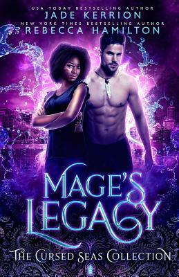 Mage's Legacy (The Cursed Seas Collection) by Cursed Seas, Charmed Legacy, Jade Kerrion