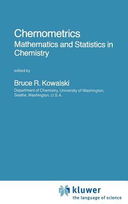 Chemometrics: Mathematics and Statistics in Chemistry by 