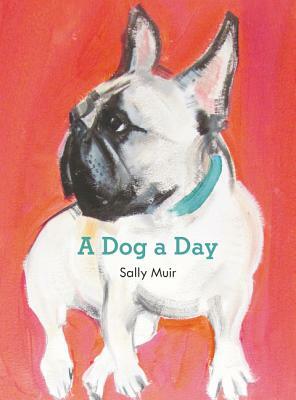 A Dog a Day by Sally Muir