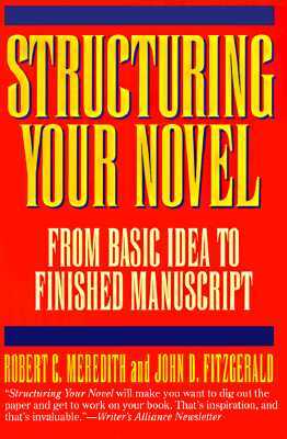 Structuring Your Novel by Robert C. Meredith