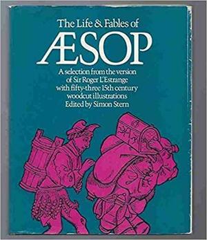 The Life and Fables of Aesop: A Selection from the Version of Sir Roger L'Estrange by Aesop, Roger L'Estrange