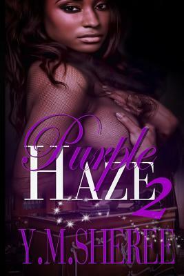 Purple Haze 2 by Y. M. Sheree