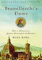Brunelleschi's Dome: How a Renaissance Genius Reinvented Architecture by Ross King