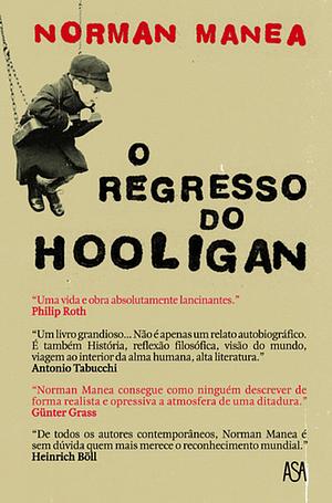 O Regresso do Hooligan by Norman Manea
