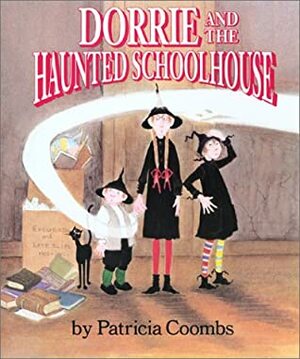 Dorrie and the Haunted Schoolhouse by Patricia Coombs