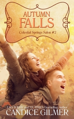 Autumn Falls by Candice Gilmer