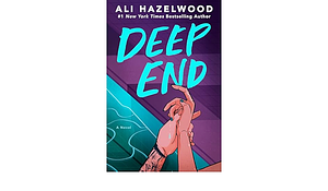 Deep End: From the Bestselling Author of The Love Hypothesis by Ali Hazelwood