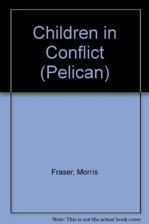 Children in Conflict by Morris Fraser