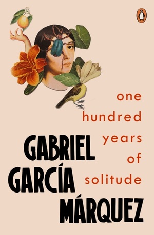 One Hundred Years of Solitude by Gabriel García Márquez