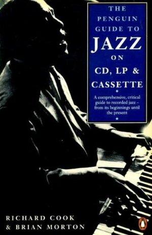 The Penguin Guide to Jazz on CD, LP & Cassette by Richard Cook, Brian Morton