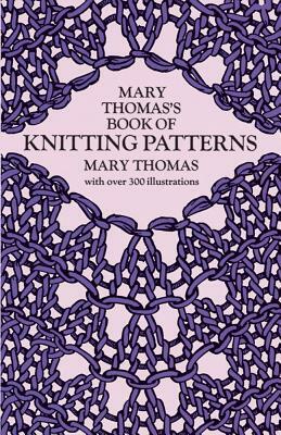 Mary Thomas's Book of Knitting Patterns by Mary Thomas