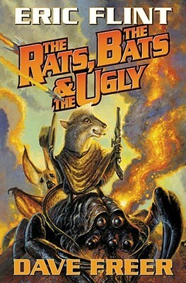 The Rats, the Bats & the Ugly by Bob Eggleton, Dave Freer, Eric Flint