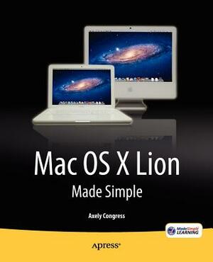 OS X Lion Made Simple by Axely Congress
